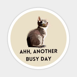 ahh, Another Busy Day Cat Lovers Design Magnet